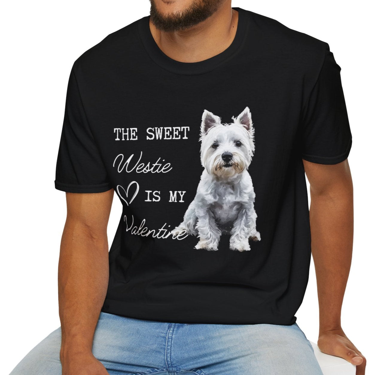 Westie - The Sweet Westie is My Valentine - T-shirt