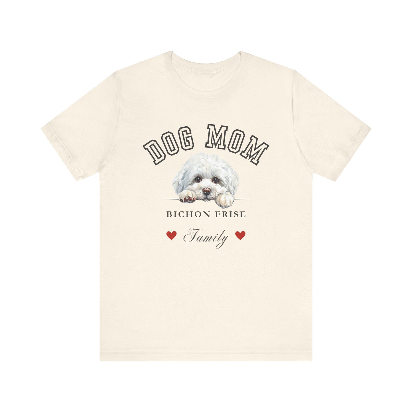 Bichon Frise Dog Mom Family T-Shirt - Mother’s Day Gift for Dog Lovers