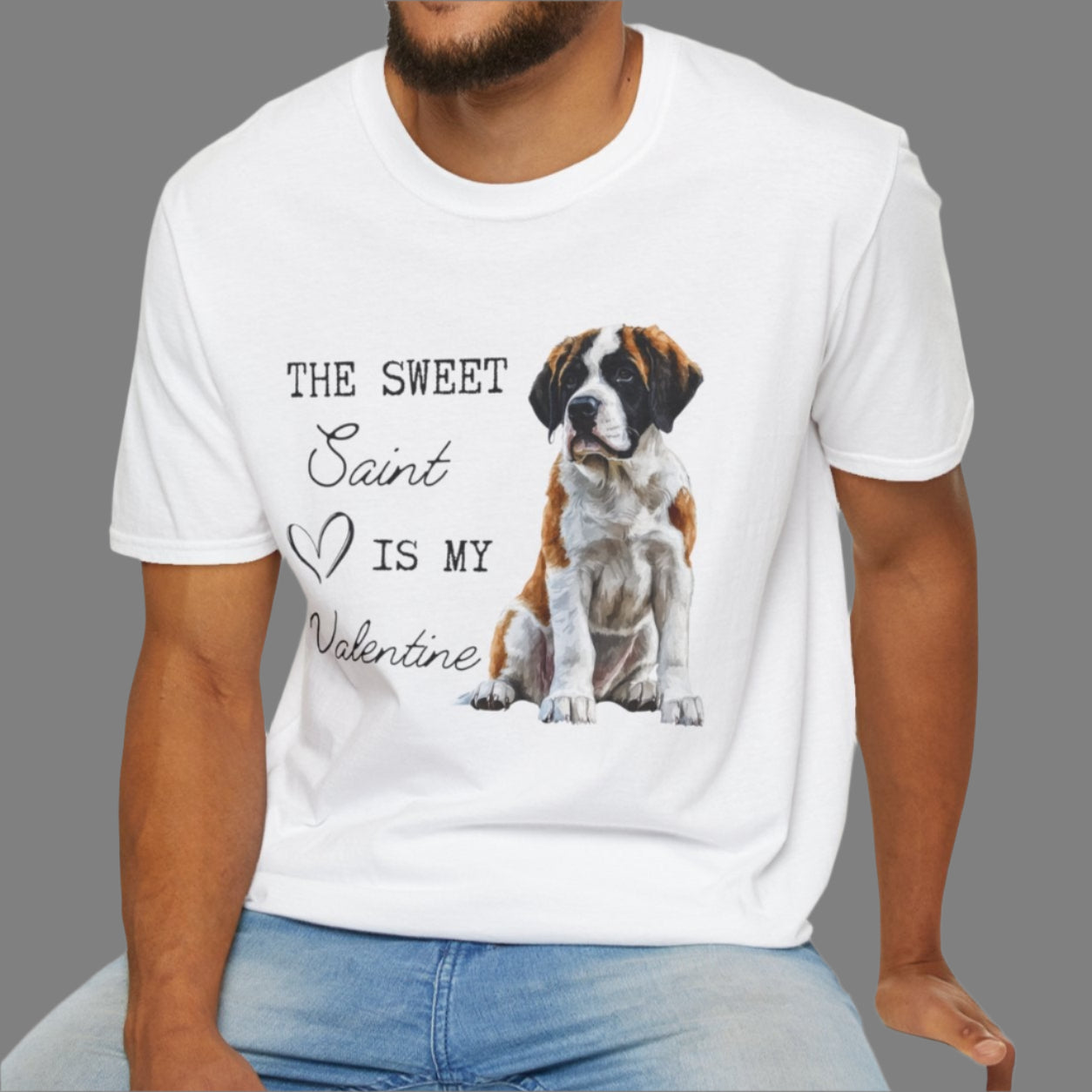 St. Bernard - The Sweet Saint is My Valentine - Shirt