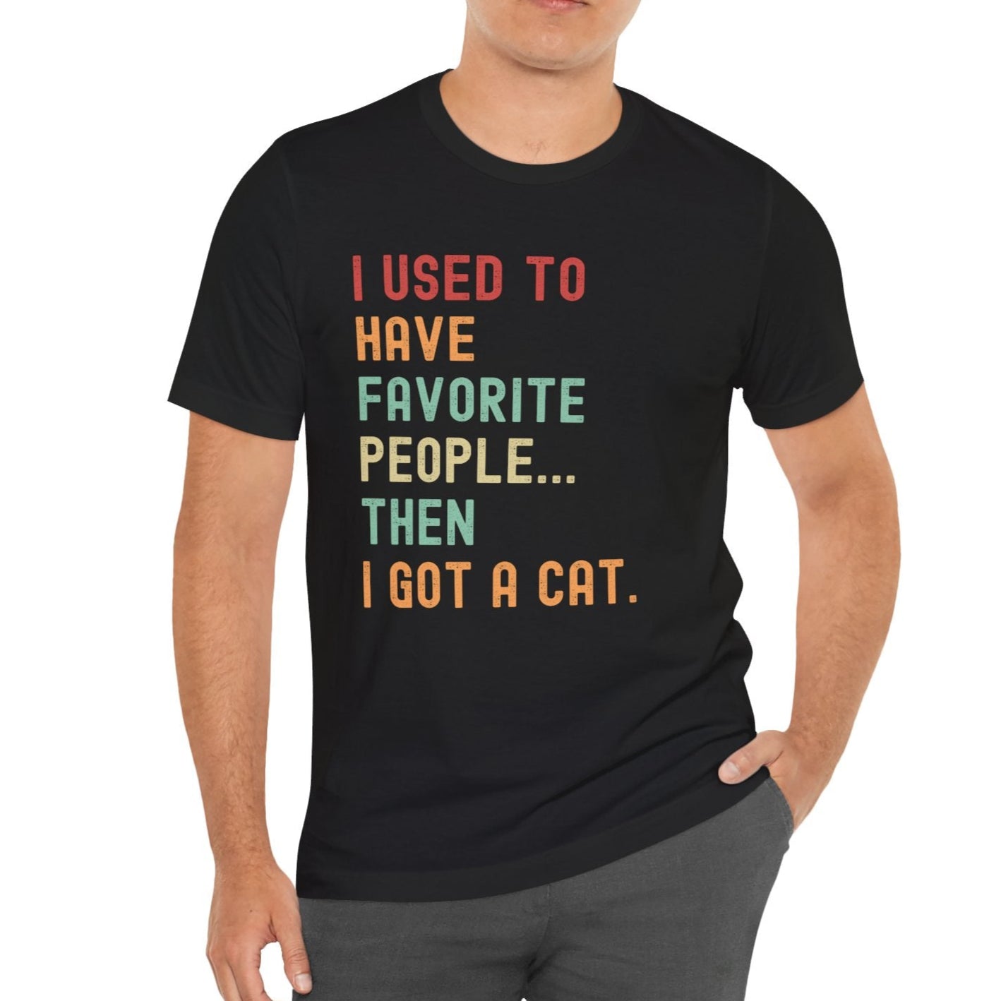 "I Used to Have Favorite People... Then I Got a Cat" T-Shirt