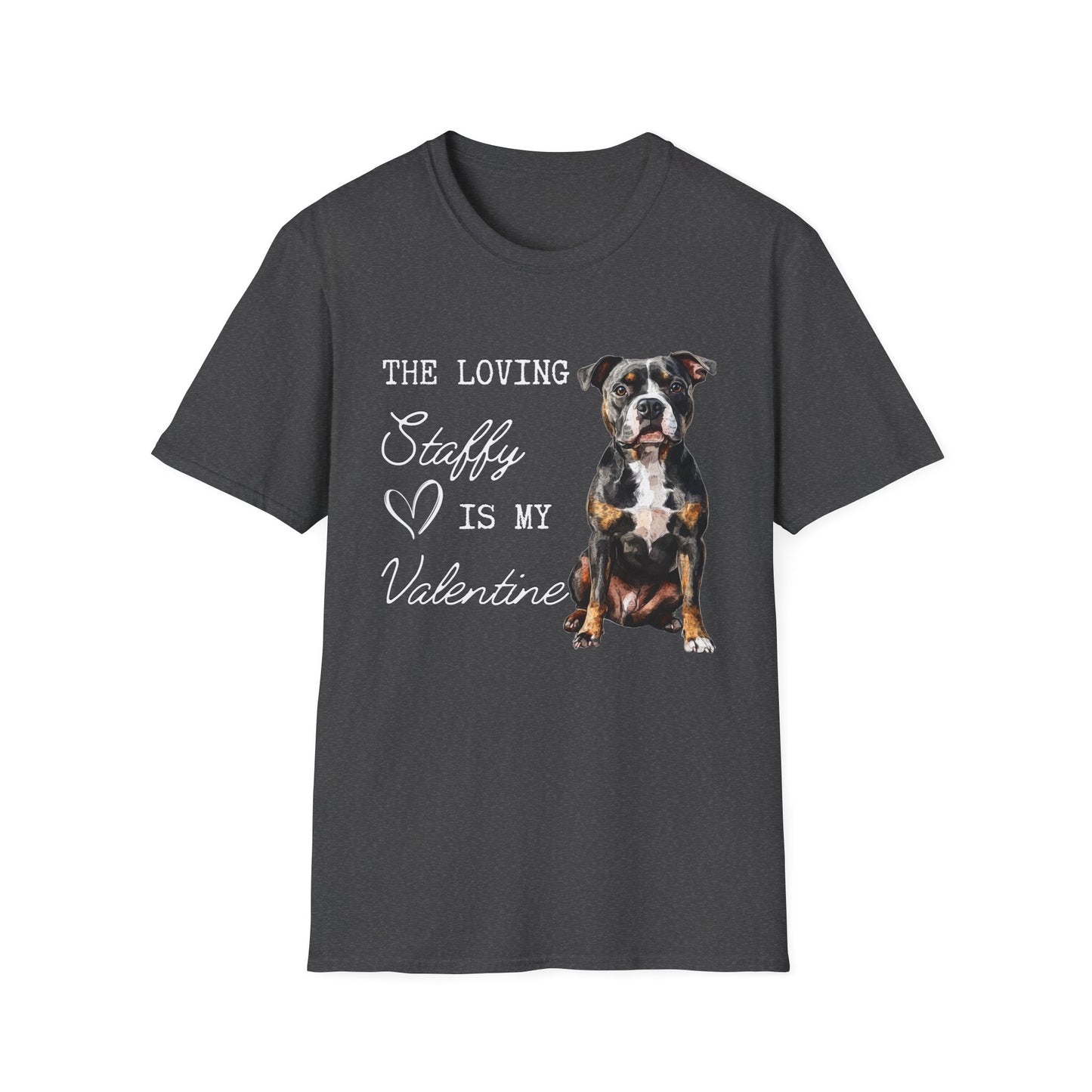 Staffordshire Terrier - The Loving Staffy is My Valentine - Shirt