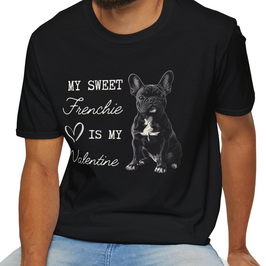 French Bulldog - My Sweet Frenchie is My Valentine - T-shirt