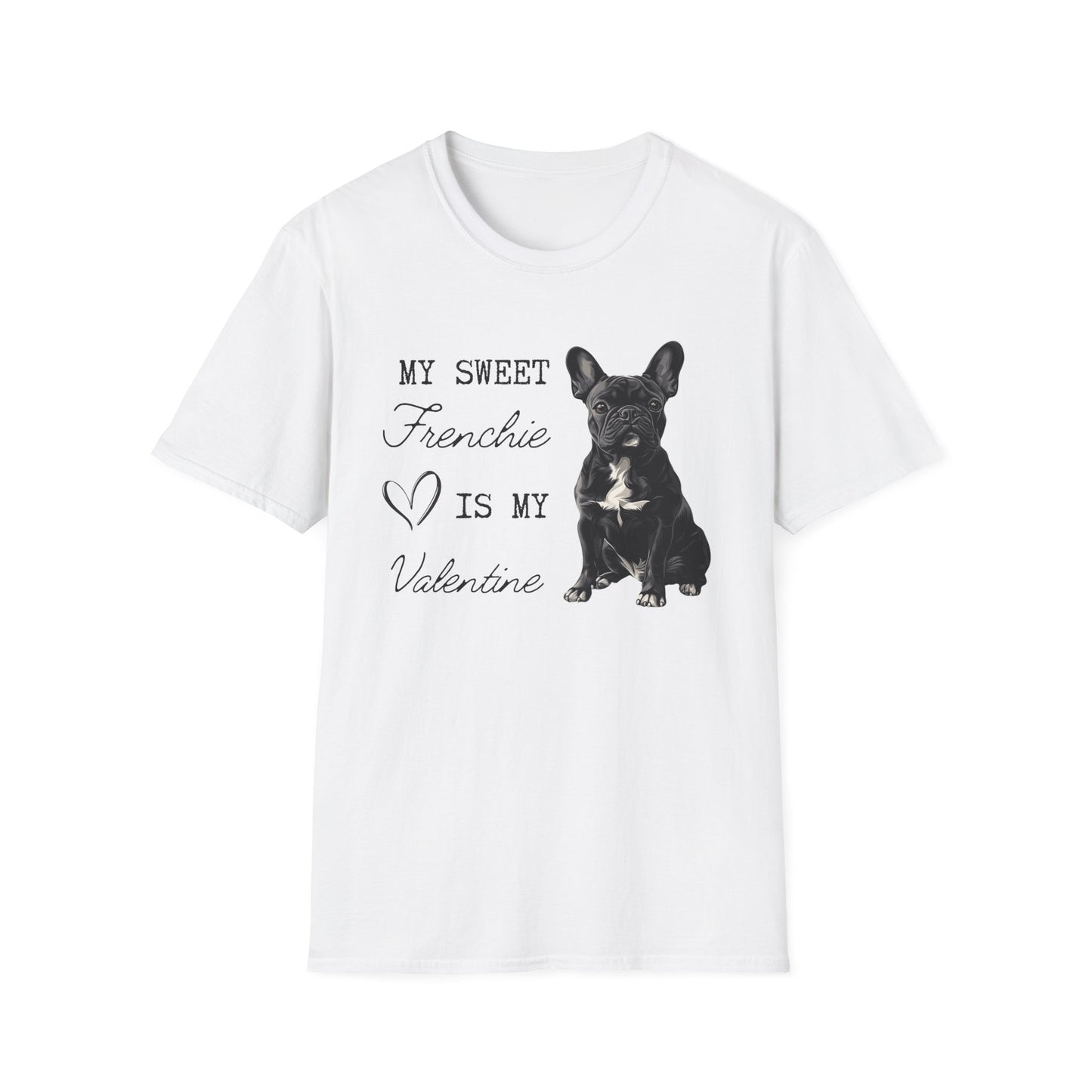 French Bulldog - My Sweet Frenchie is My Valentine - T-shirt