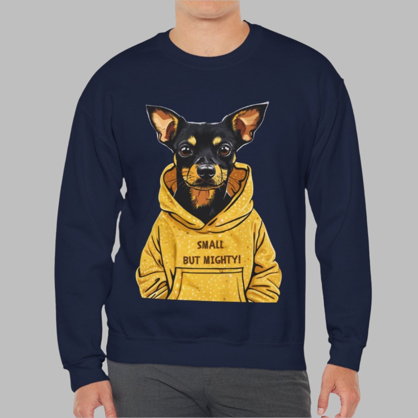 "Small but Mighty" Terrier Pinscher Sweatshirt – Dog Lovers Favourite