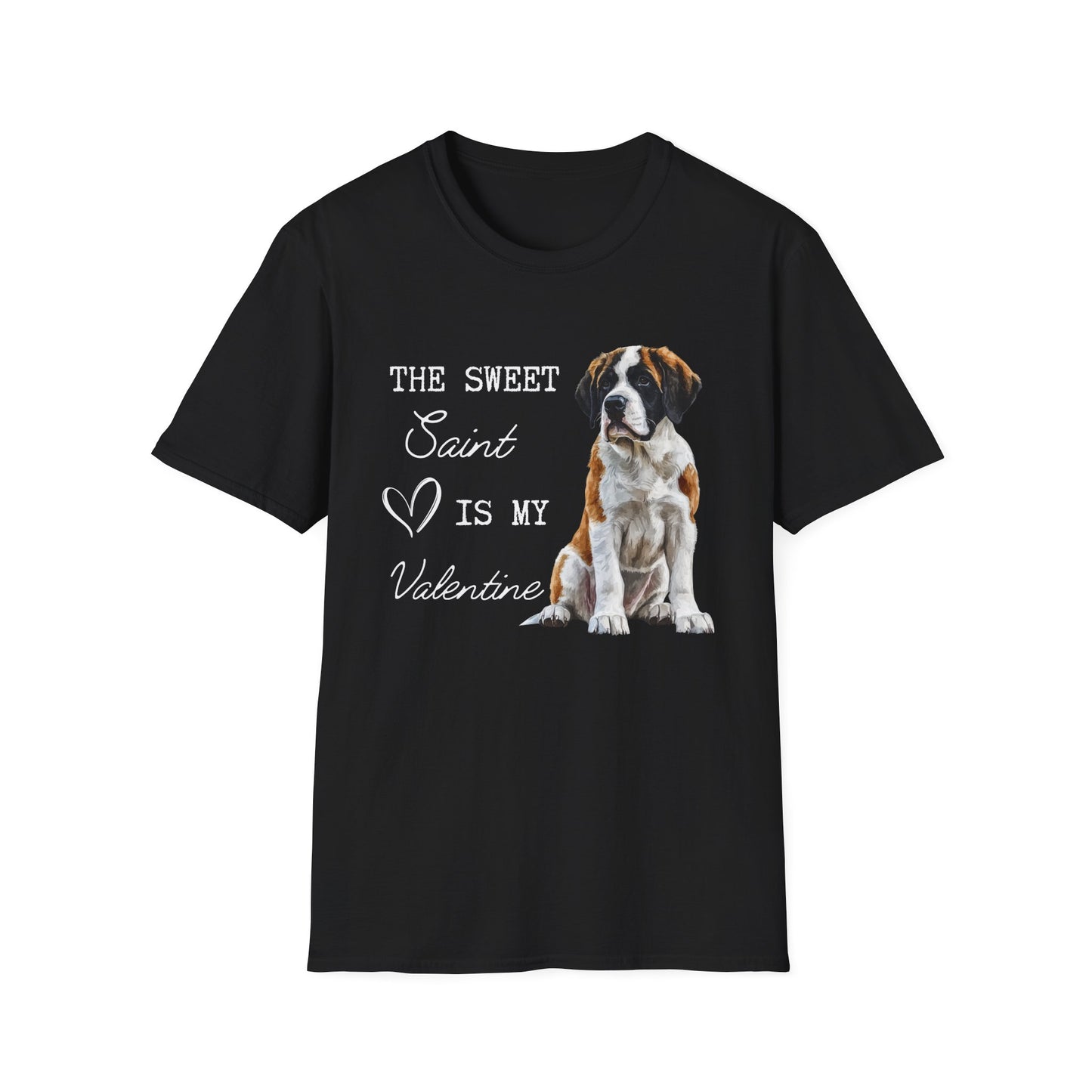 St. Bernard - The Sweet Saint is My Valentine - Shirt