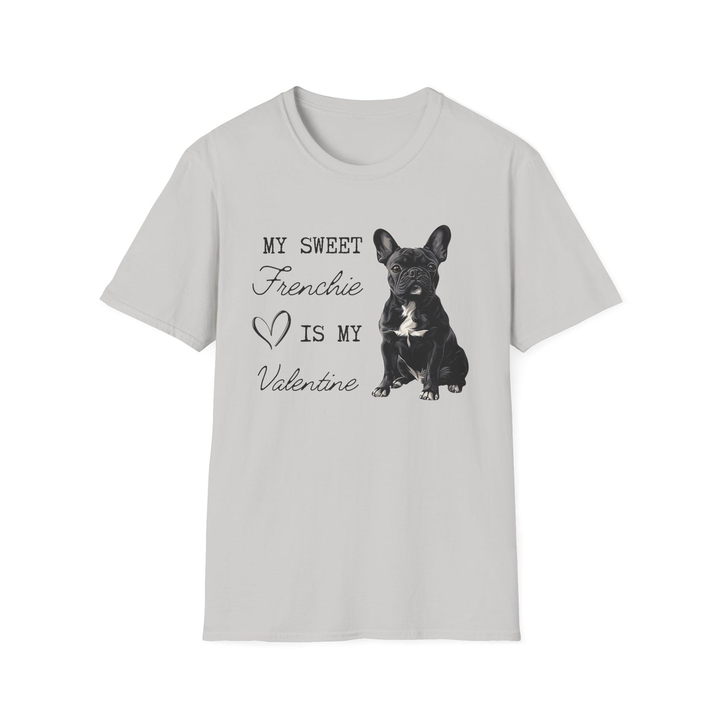 French Bulldog - My Sweet Frenchie is My Valentine - T-shirt