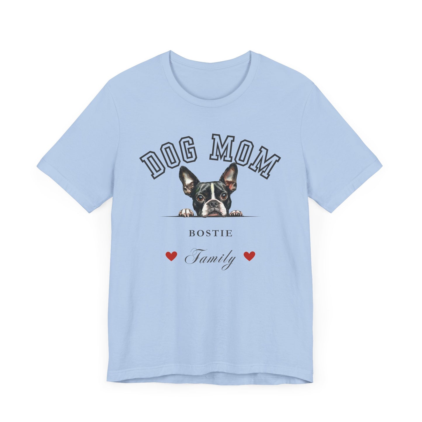 Boston Terrier Mom Family T-Shirt - Mother’s Day Gift for Dog Lovers