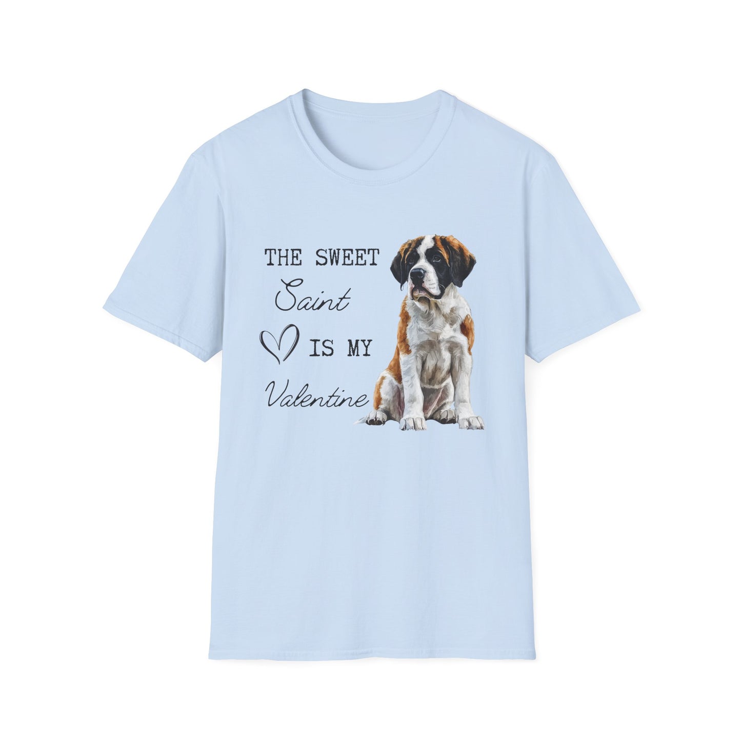 St. Bernard - The Sweet Saint is My Valentine - Shirt
