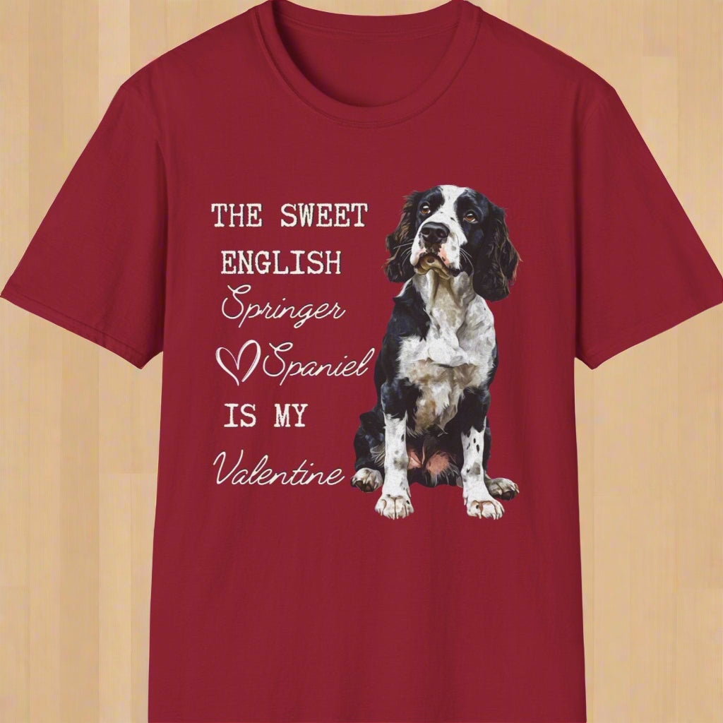 English Springer Spaniel is My Valentine Shirt