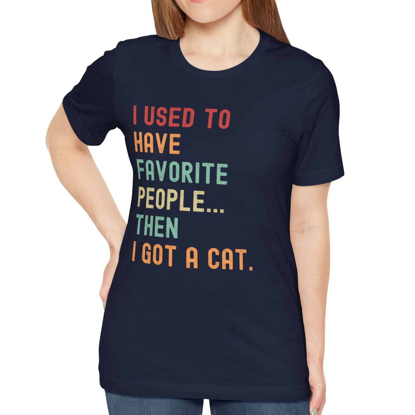 "I Used to Have Favorite People... Then I Got a Cat" T-Shirt