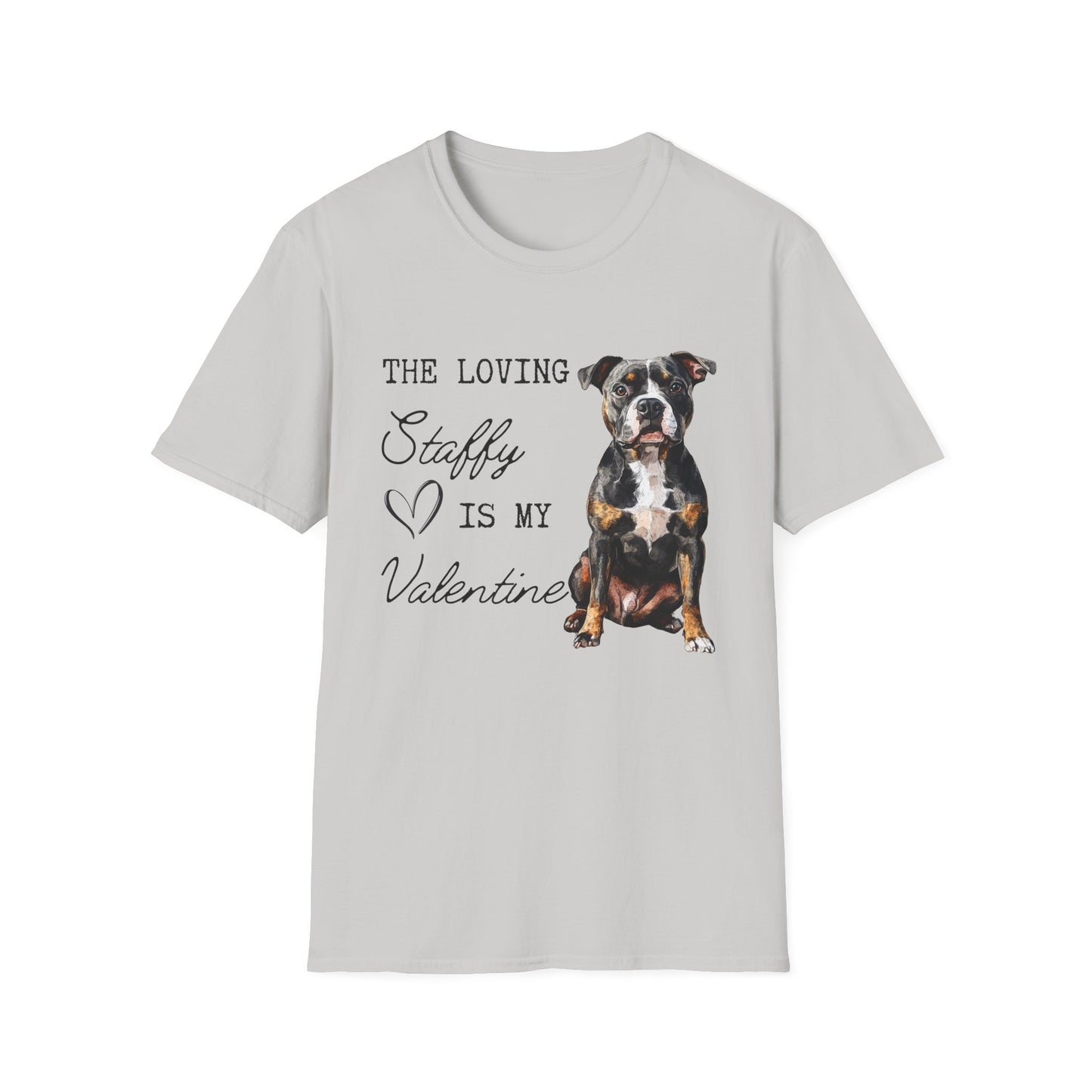 Staffordshire Terrier - The Loving Staffy is My Valentine - Shirt