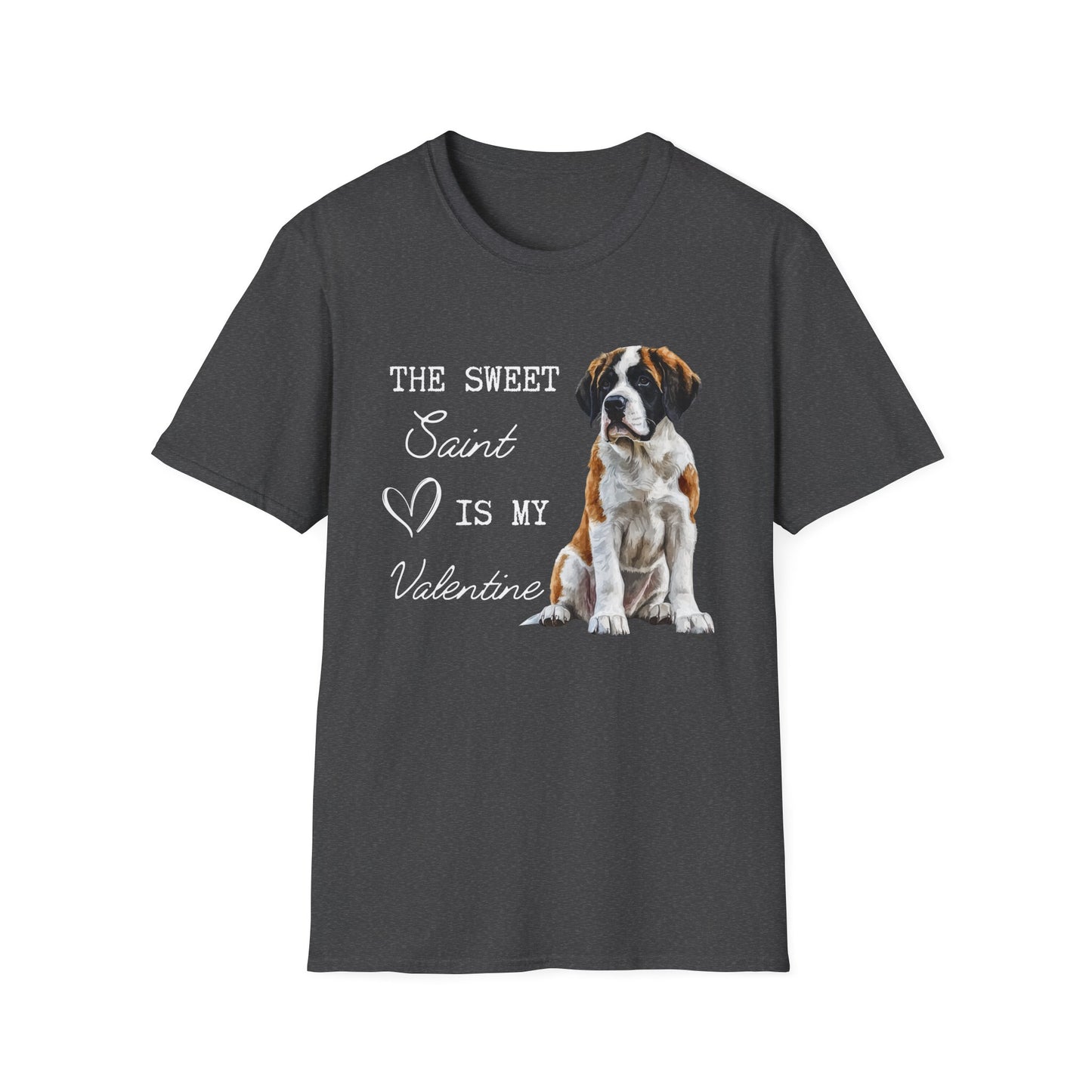 St. Bernard - The Sweet Saint is My Valentine - Shirt