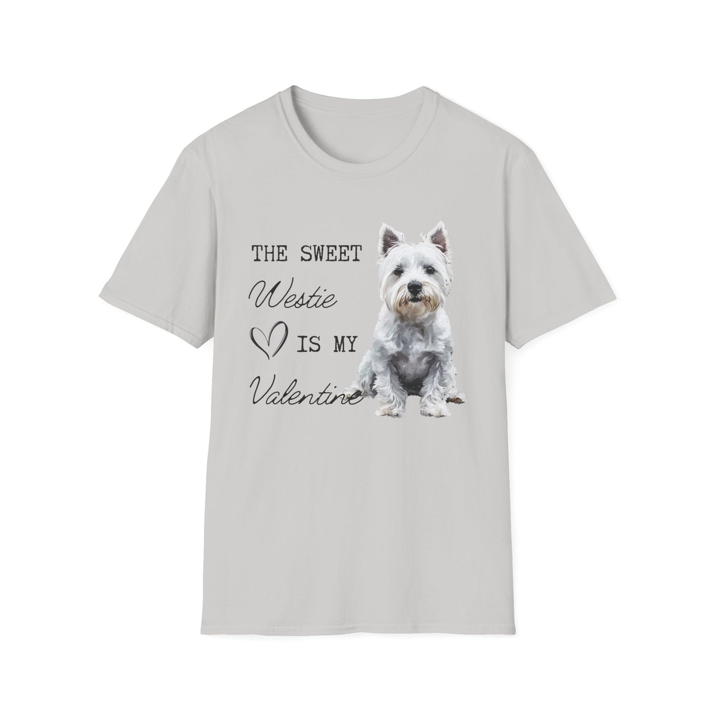 Westie - The Sweet Westie is My Valentine - T-shirt