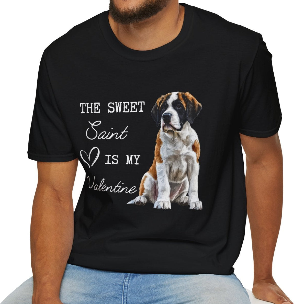 St. Bernard - The Sweet Saint is My Valentine - Shirt