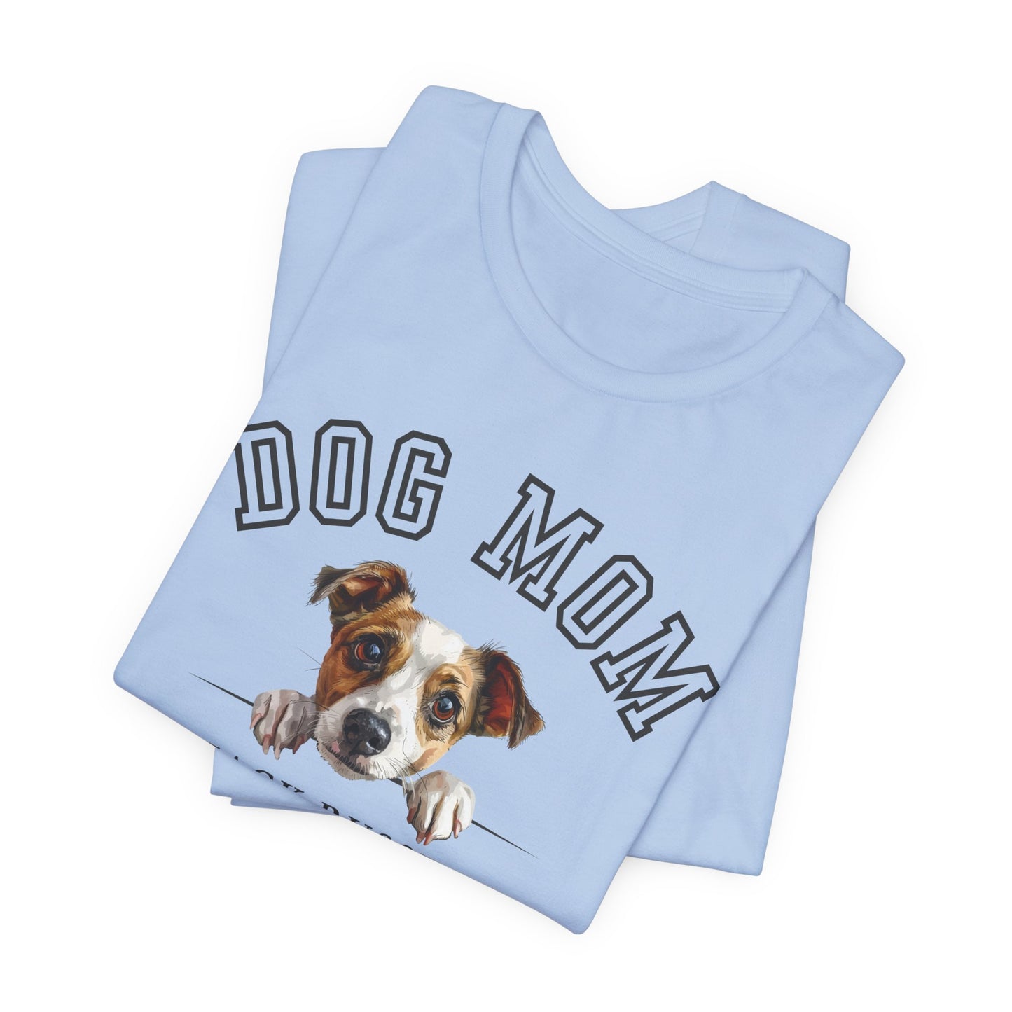 Jack Russel Mom Family T-Shirt - Mother’s Day Gift for Dog Lovers