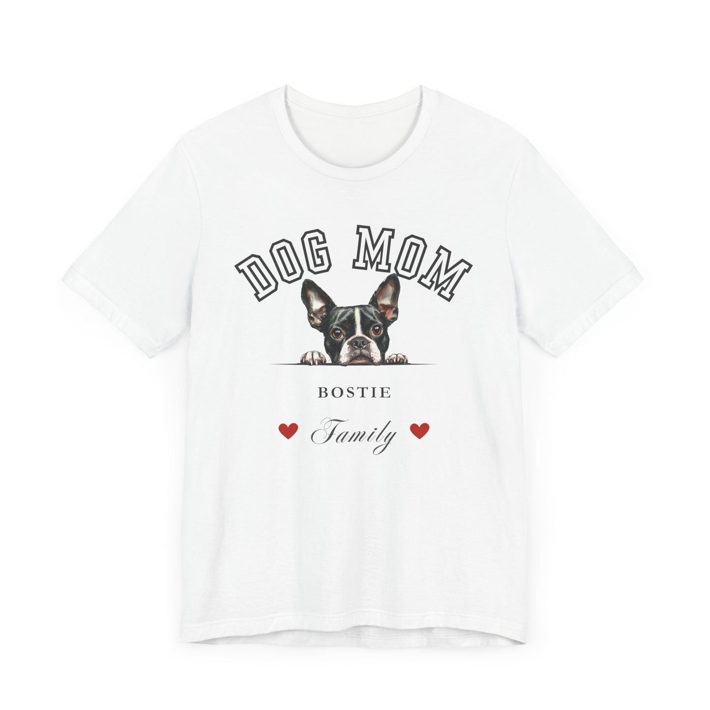 Boston Terrier Mom Family T-Shirt - Mother’s Day Gift for Dog Lovers