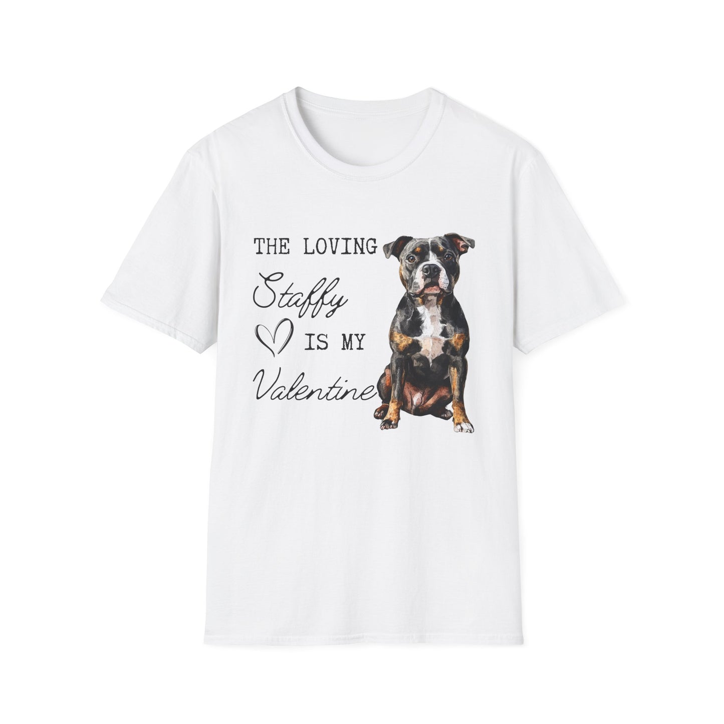 Staffordshire Terrier - The Loving Staffy is My Valentine - Shirt