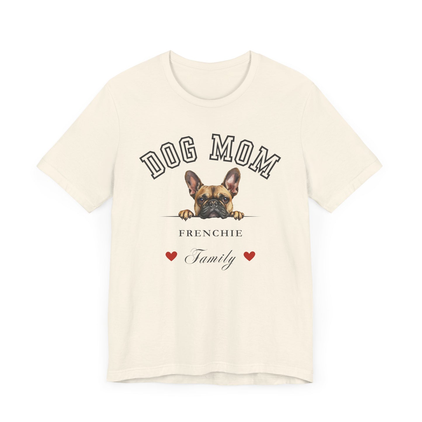 French Bulldog Mom Family T-Shirt - Mother’s Day Gift for Dog Lovers