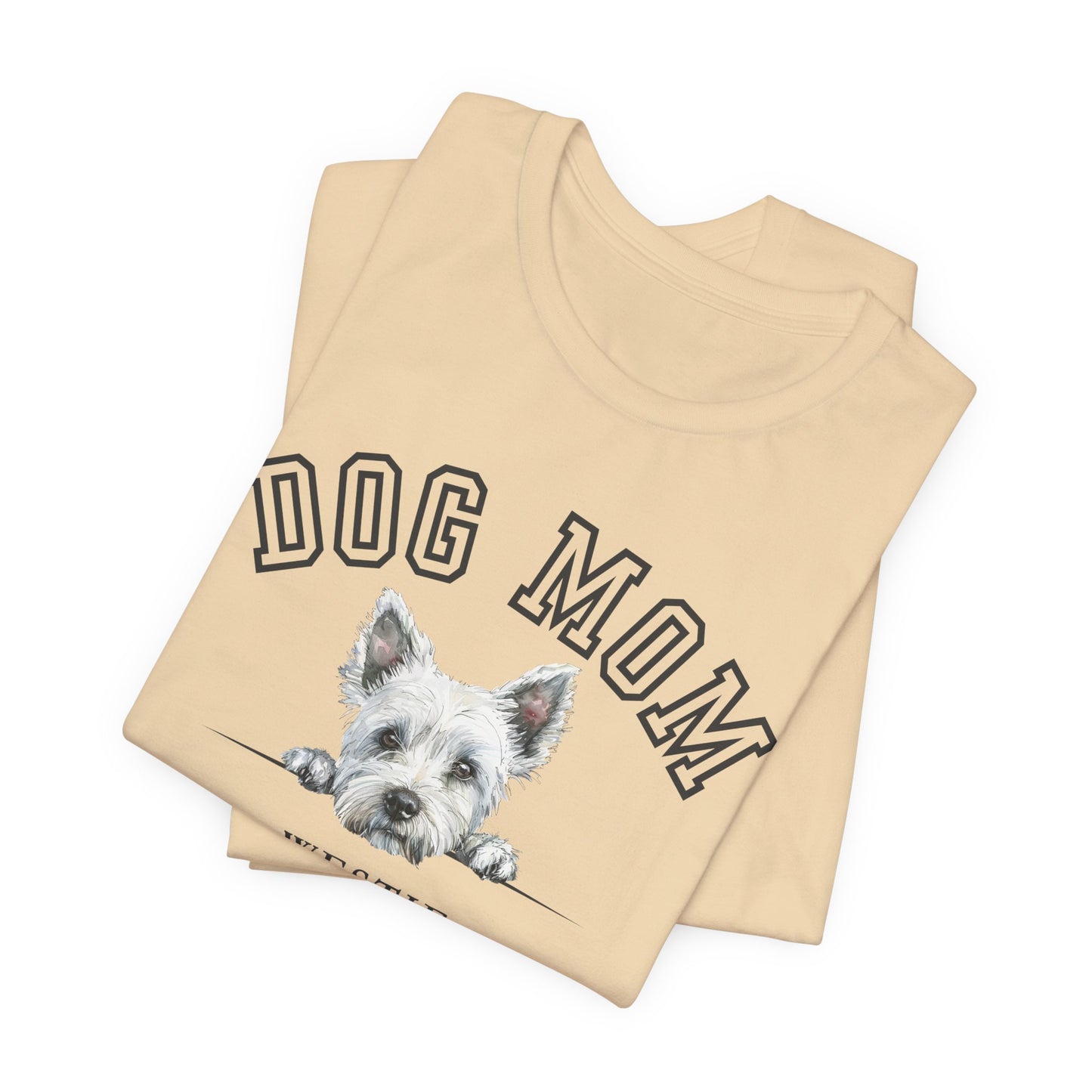 West Highland White Terrier Mom Family T-Shirt - Mother’s Day Gift for Dog Lovers
