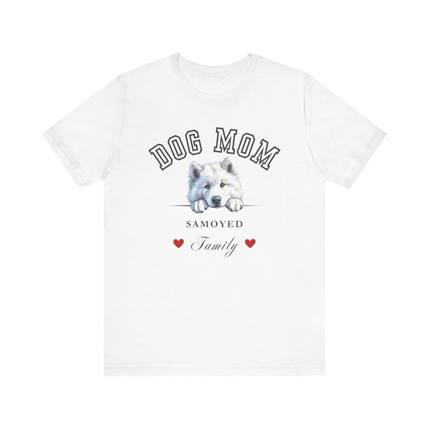 Samoyed Dog Mom Family T-Shirt - Mother’s Day Gift for Dog Lovers