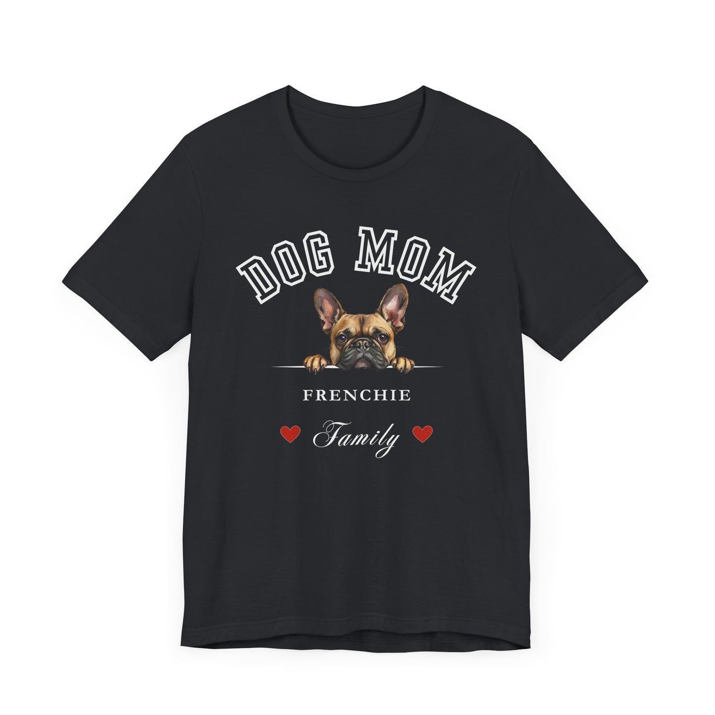 French Bulldog Mom Family T-Shirt - Mother’s Day Gift for Dog Lovers