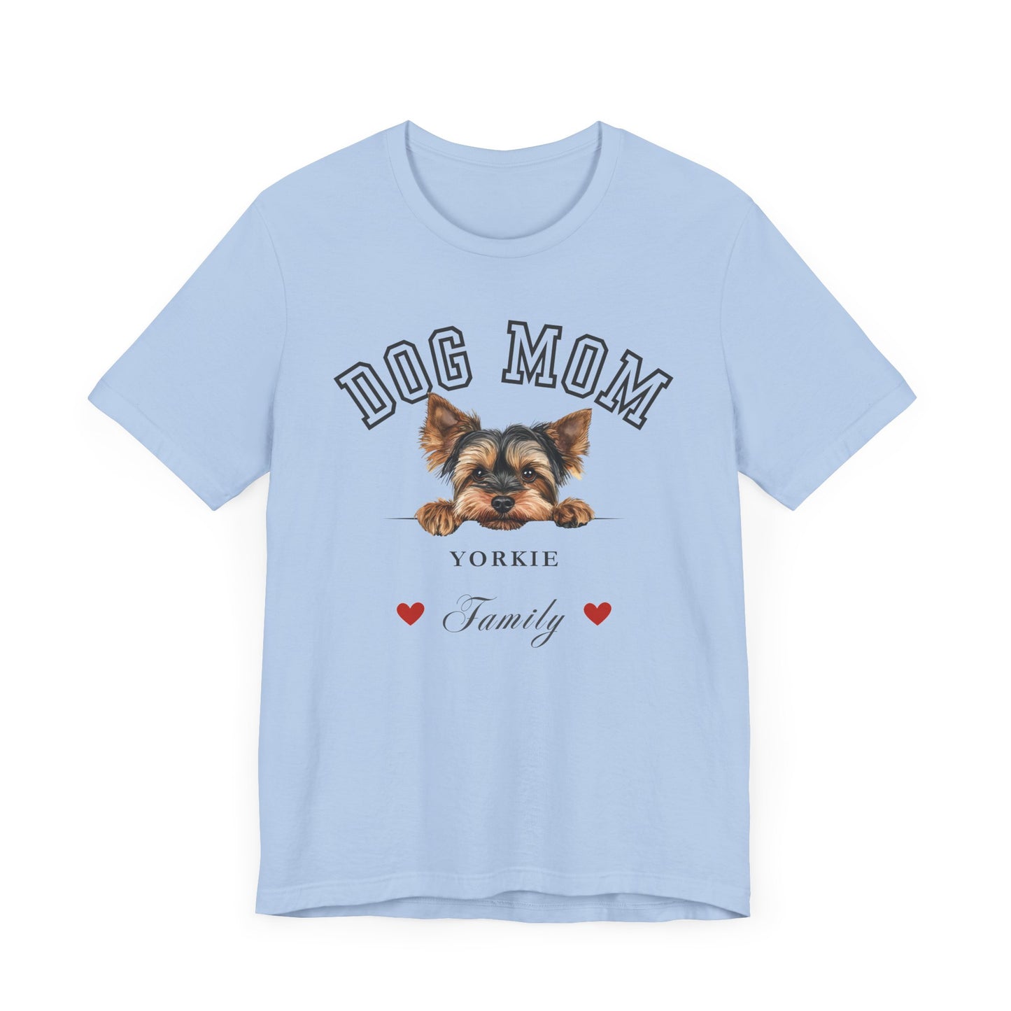 Yorkie Dog Mom Family T-Shirt - Mother’s Day Gift for Dog Lovers