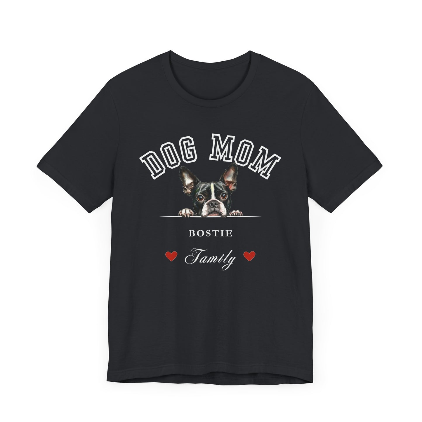 Boston Terrier Mom Family T-Shirt - Mother’s Day Gift for Dog Lovers