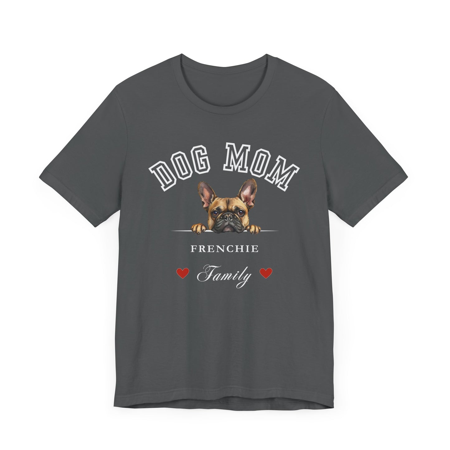 French Bulldog Mom Family T-Shirt - Mother’s Day Gift for Dog Lovers