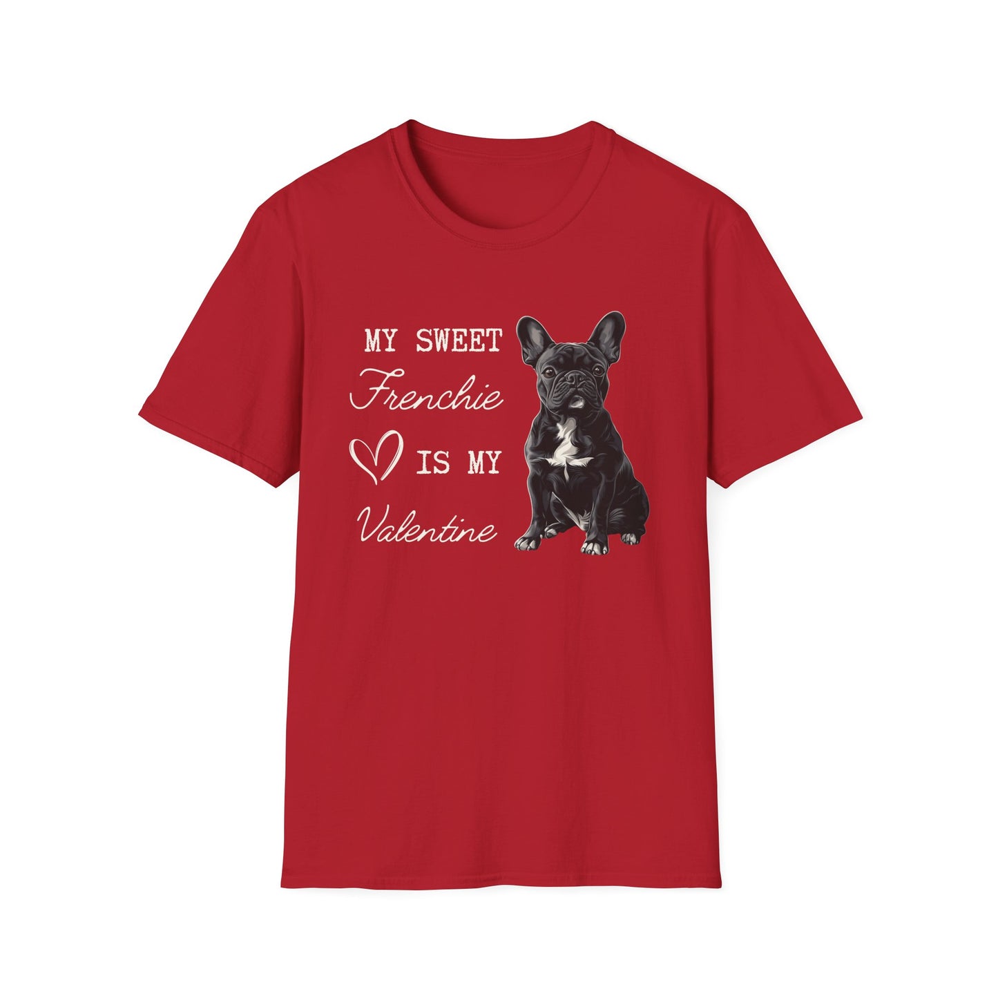 French Bulldog - My Sweet Frenchie is My Valentine - T-shirt