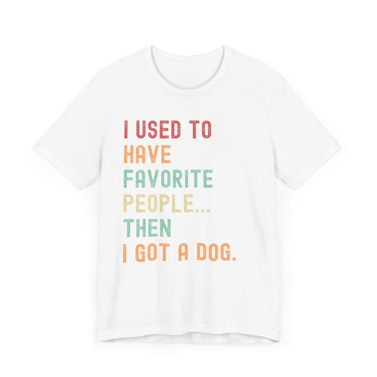 "I Used to Have Favorite People... Then I Got a Cat" T-Shirt