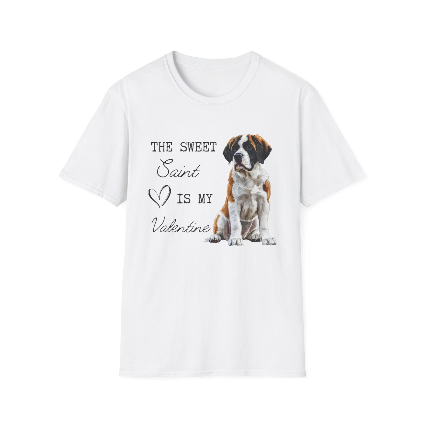 St. Bernard - The Sweet Saint is My Valentine - Shirt