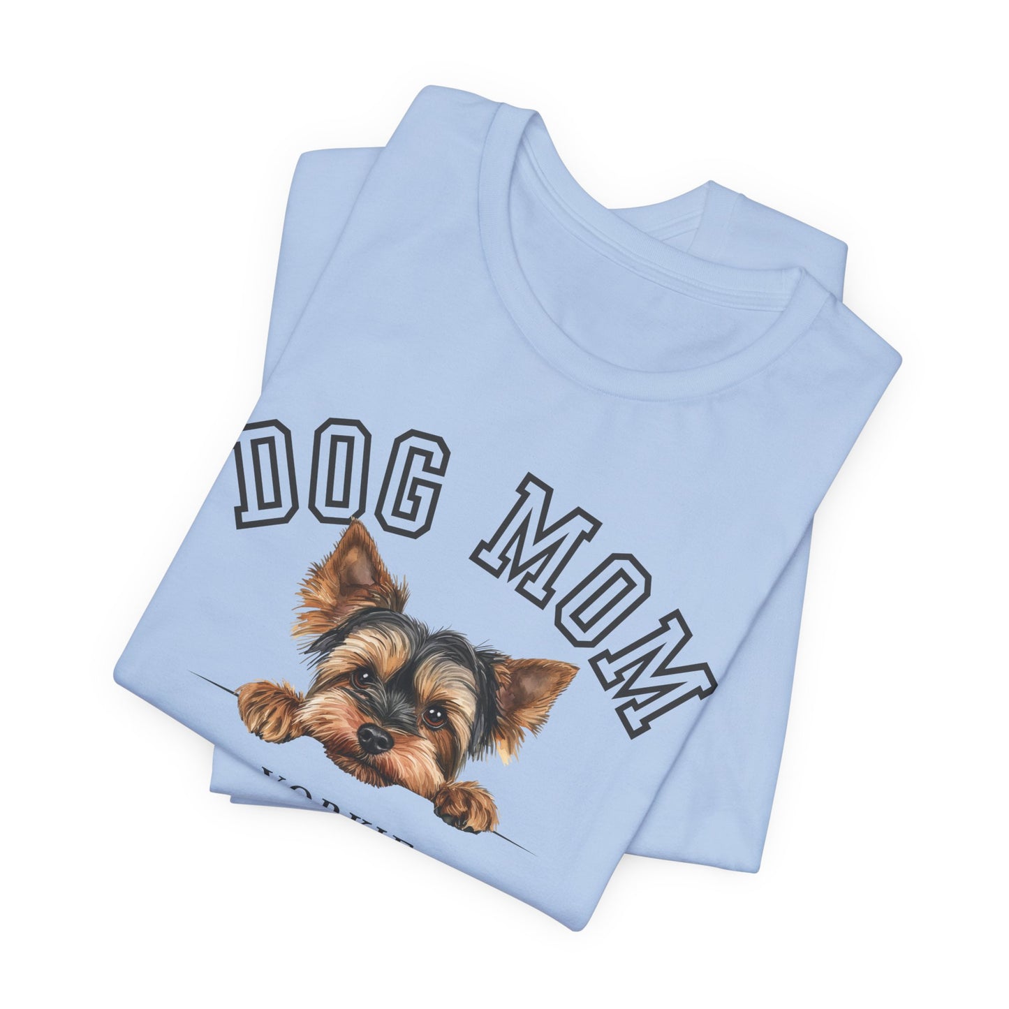 Yorkie Dog Mom Family T-Shirt - Mother’s Day Gift for Dog Lovers