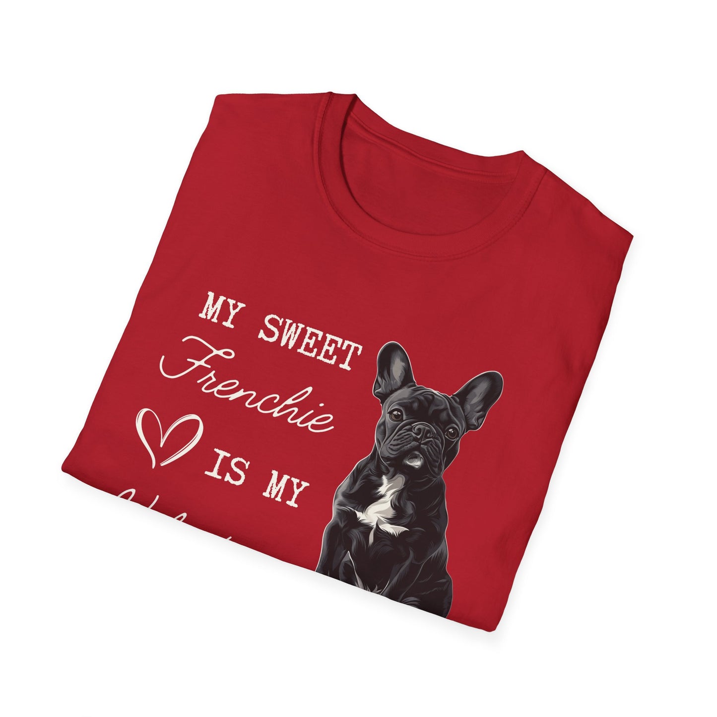 French Bulldog - My Sweet Frenchie is My Valentine - T-shirt