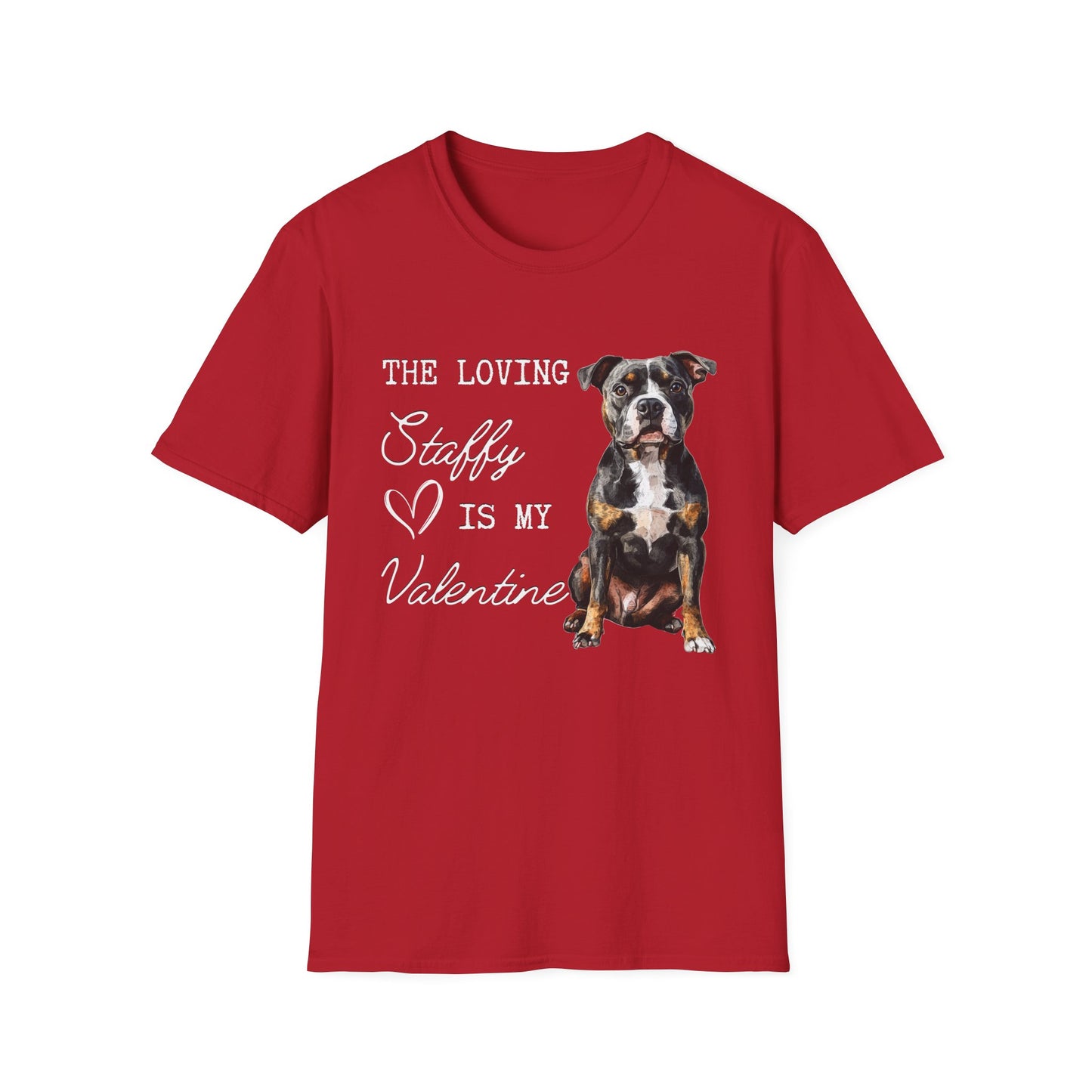 Staffordshire Terrier - The Loving Staffy is My Valentine - Shirt