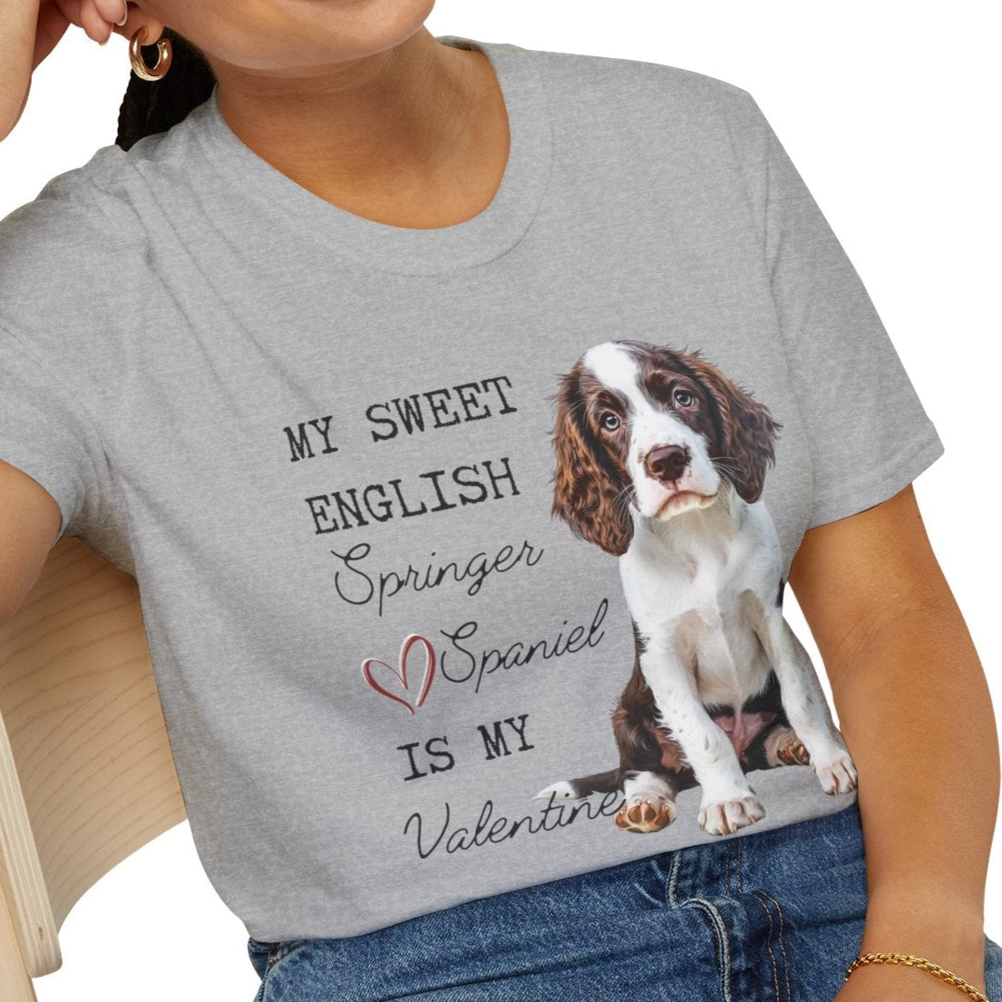 My Sweet English Springer Spaniel is My Valentine Shirt
