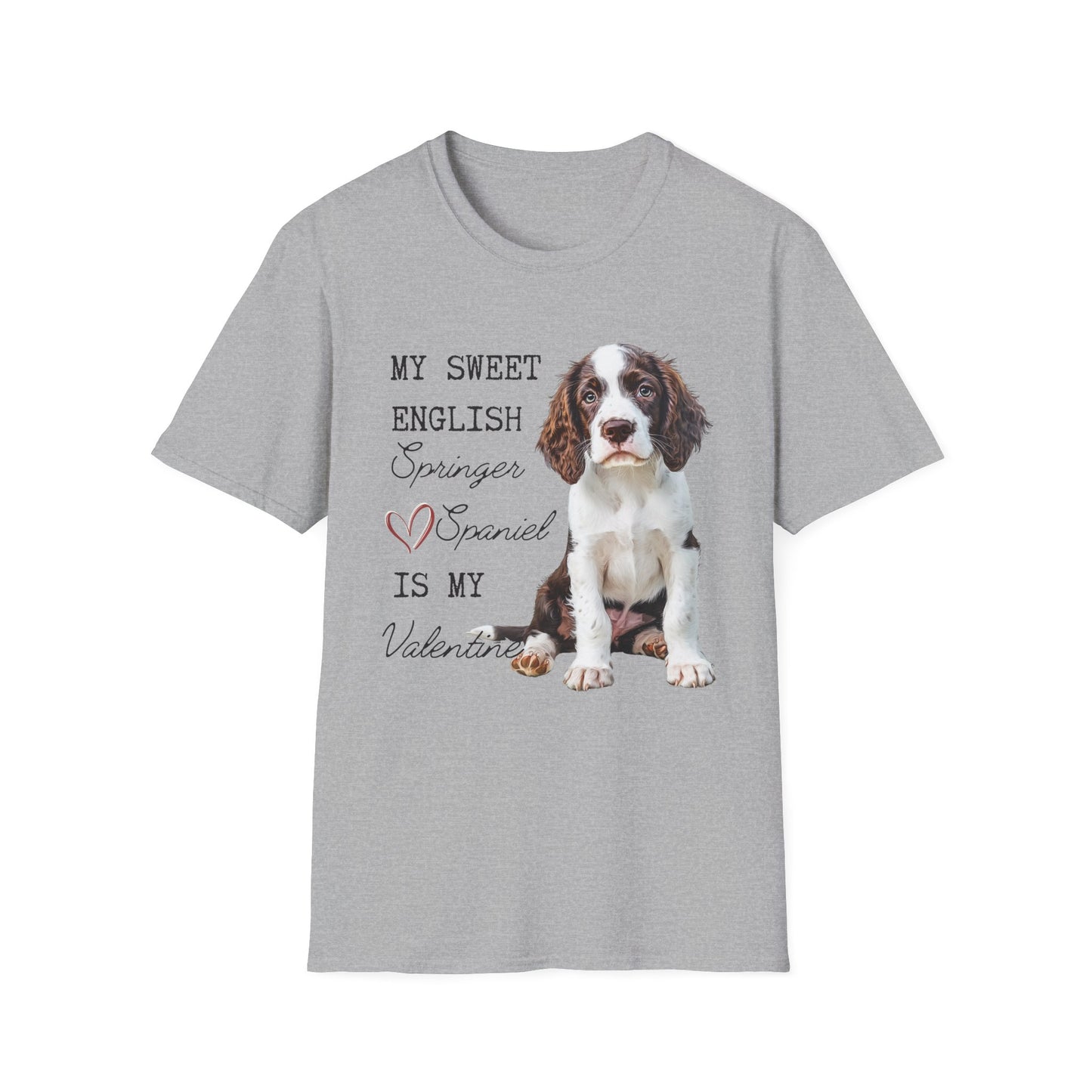 My Sweet English Springer Spaniel is My Valentine Shirt