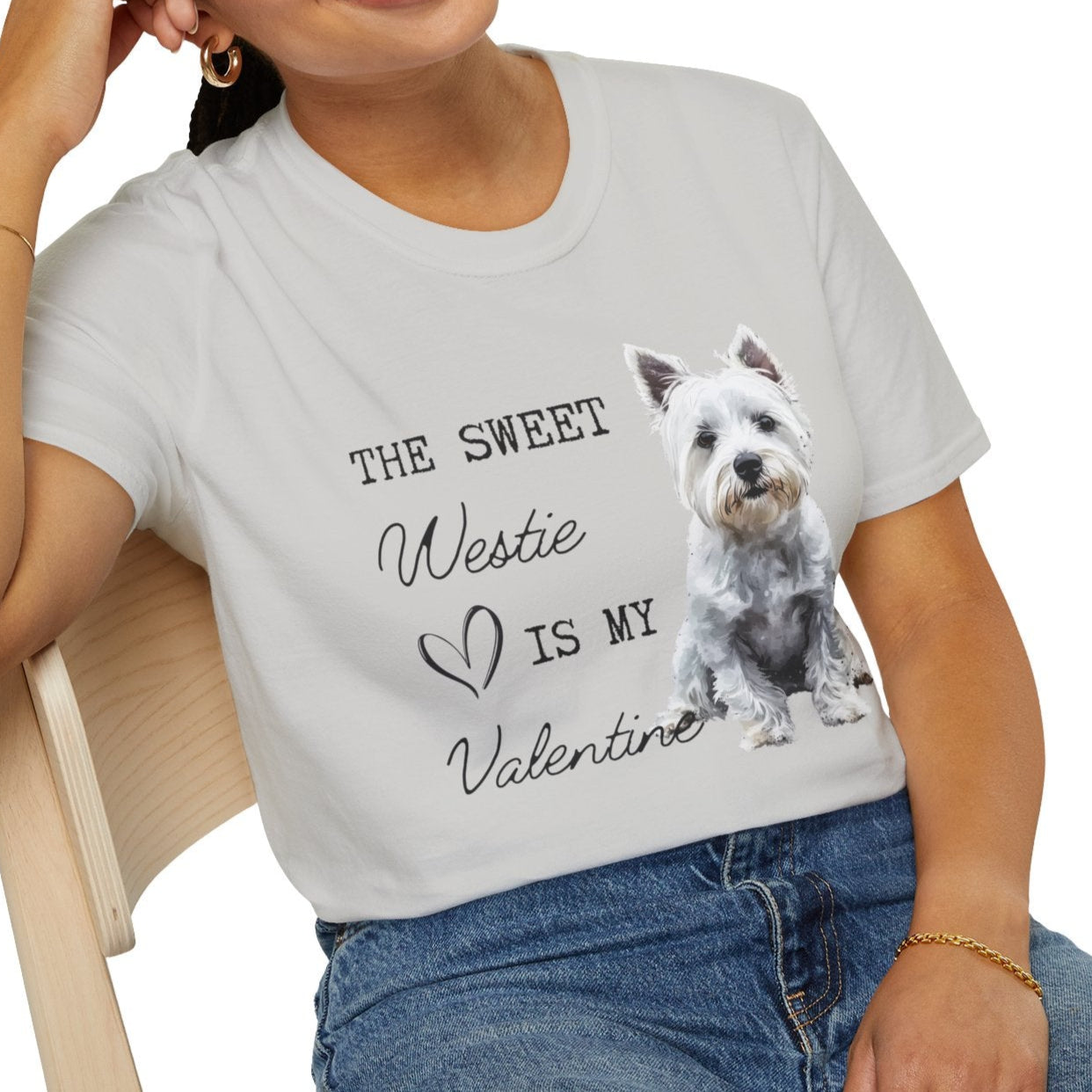 Westie - The Sweet Westie is My Valentine - T-shirt