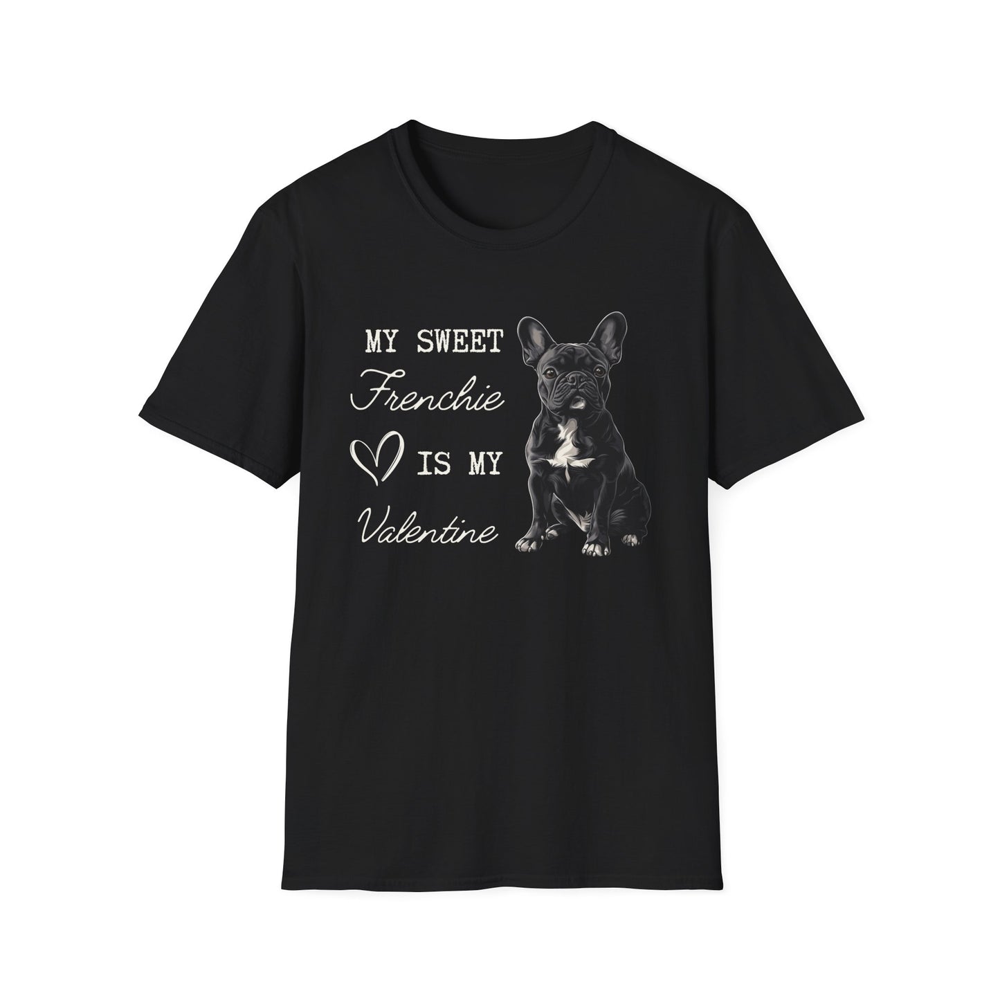 French Bulldog - My Sweet Frenchie is My Valentine - T-shirt