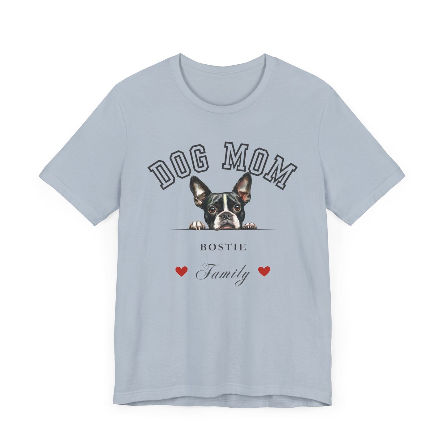 Boston Terrier Mom Family T-Shirt - Mother’s Day Gift for Dog Lovers