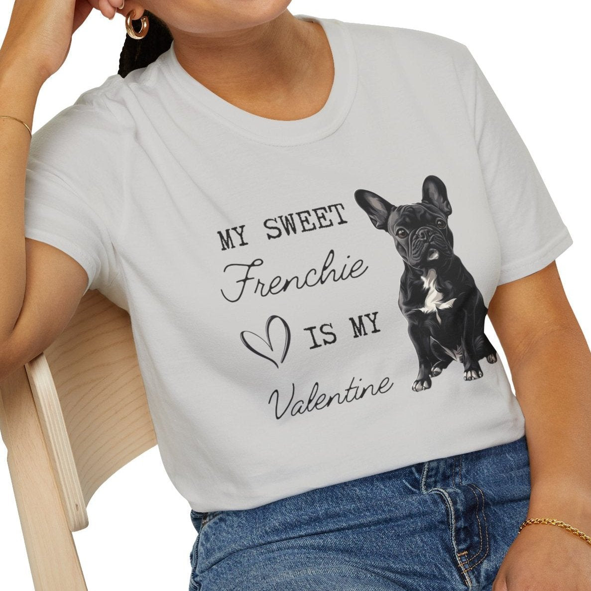French Bulldog - My Sweet Frenchie is My Valentine - T-shirt