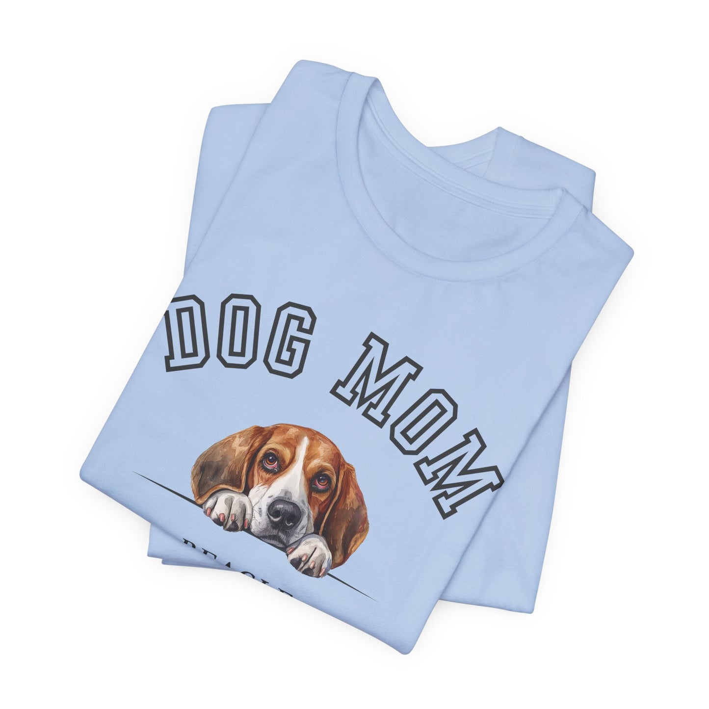 Beagle Dog Mom Family T-Shirt - Mother’s Day Gift for Dog Lovers