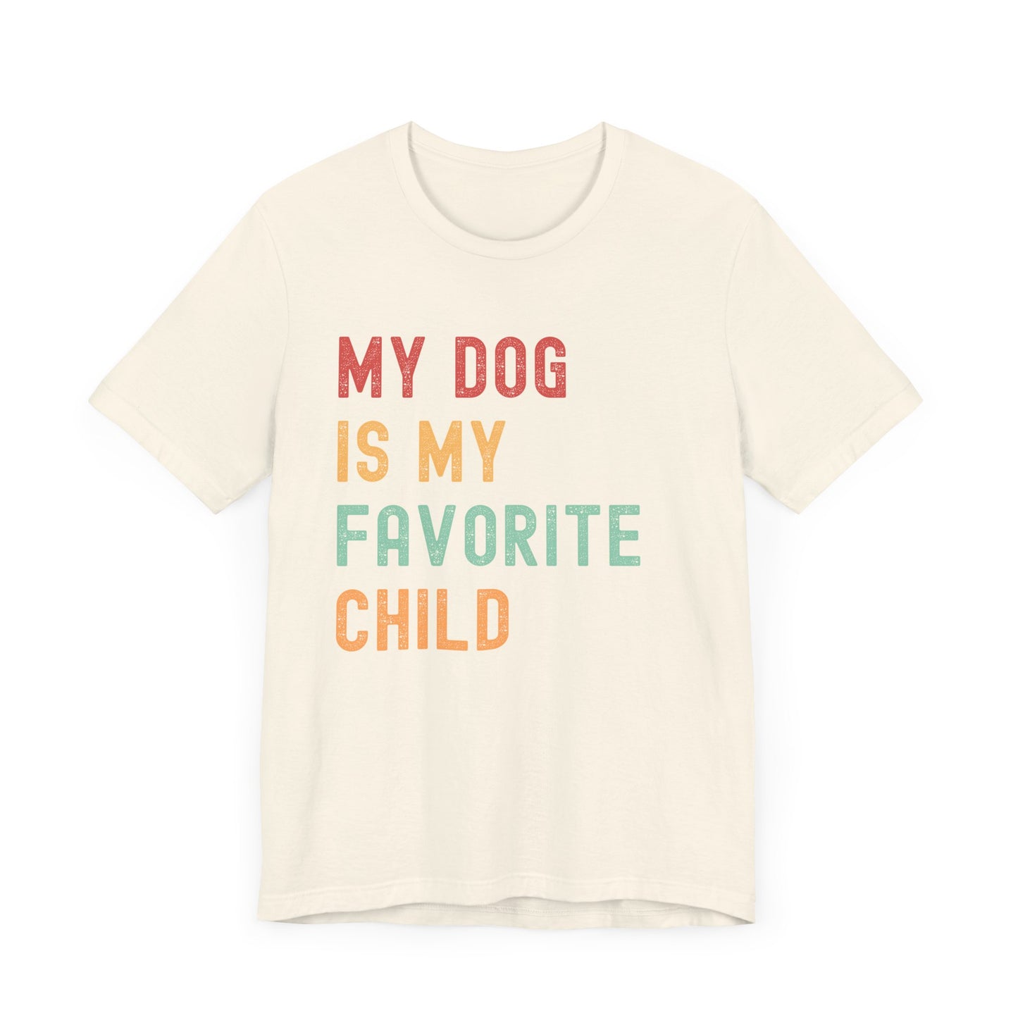 "My Dog is My Favorite Child" T-Shirt