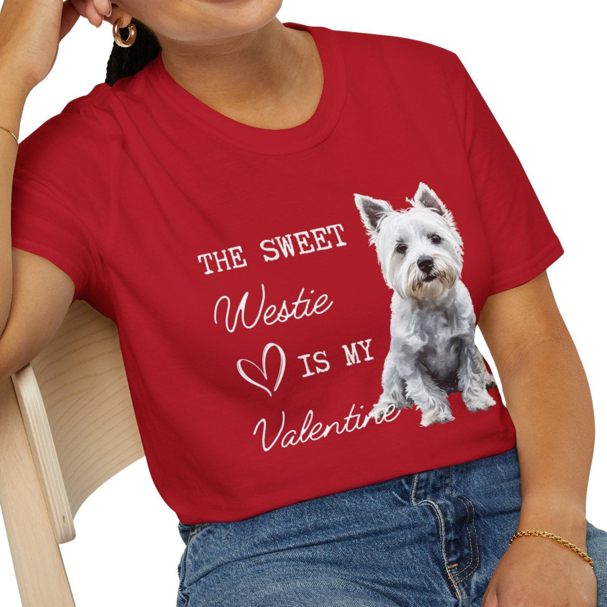 Westie - The Sweet Westie is My Valentine - T-shirt
