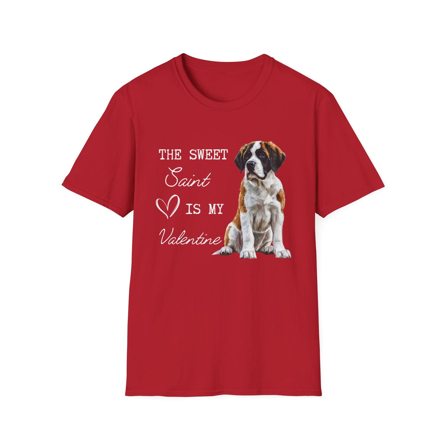 St. Bernard - The Sweet Saint is My Valentine - Shirt