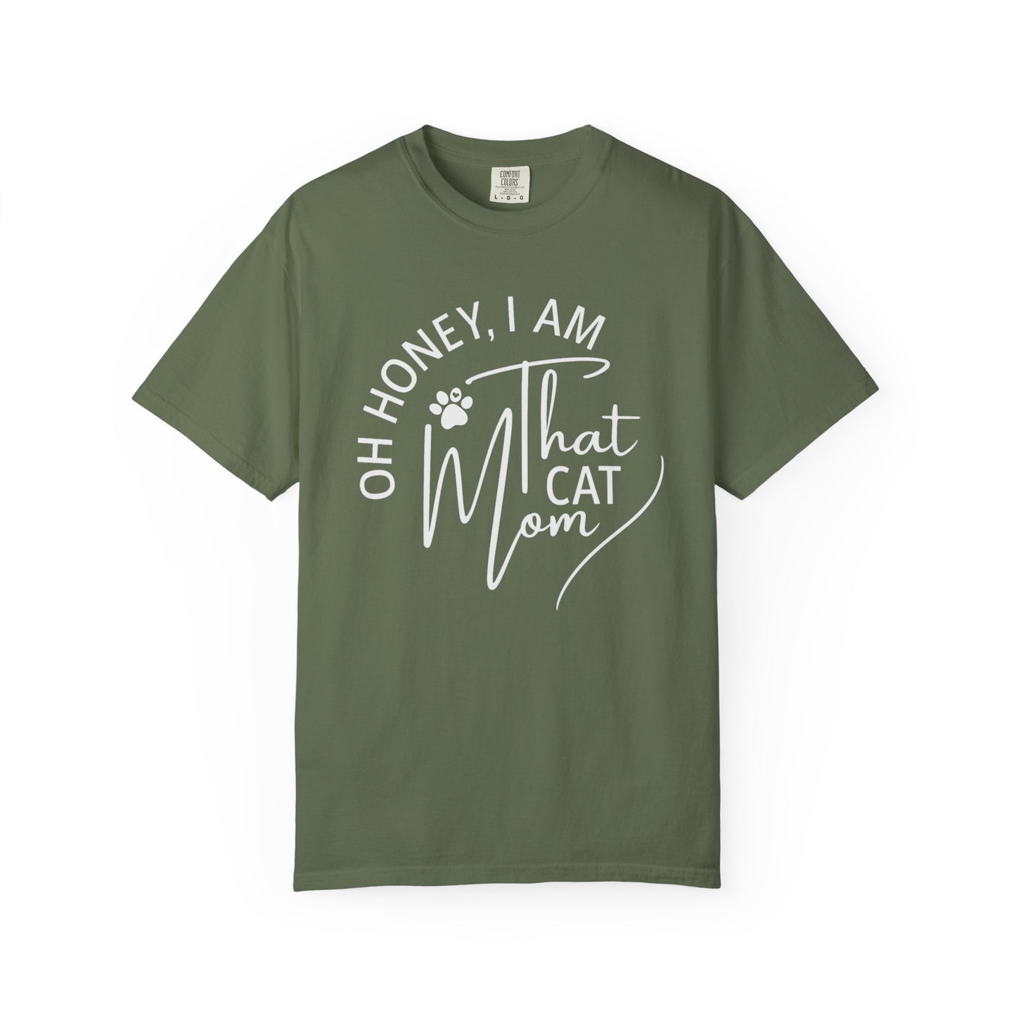 Oh Honey, I Am That Cat Mom Tee – Comfort Colors® 1717