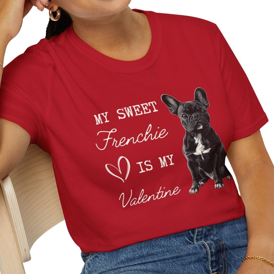 French Bulldog - My Sweet Frenchie is My Valentine - T-shirt