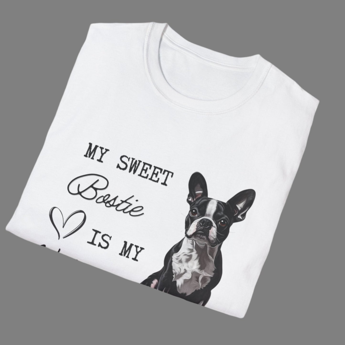 Boston Terrier - My Bostie Is My Valentine - T-shirt