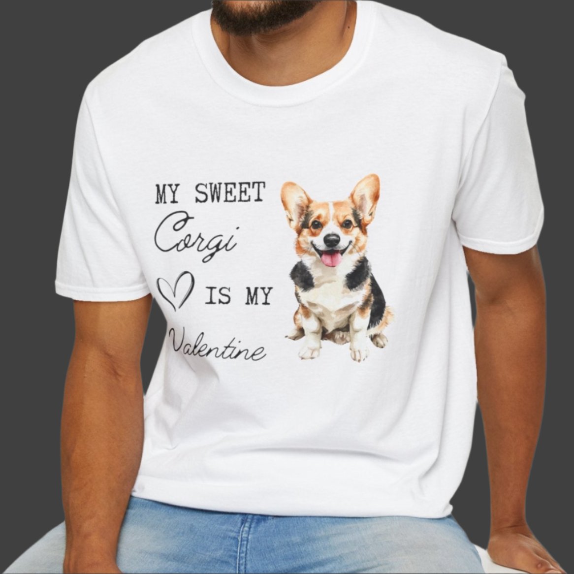 Pembroke Welsh Corgi - My Sweet Corgi Is My Valentine - T-shirt