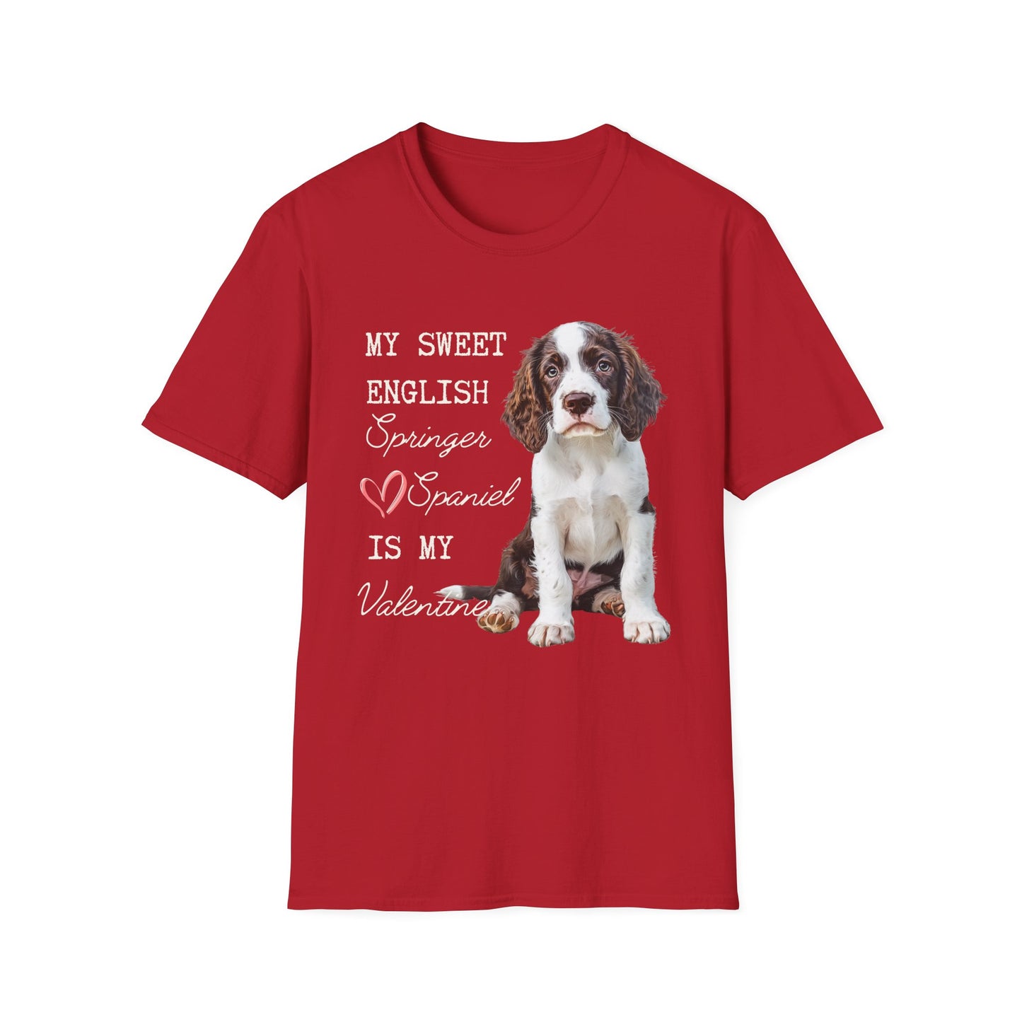 My Sweet English Springer Spaniel is My Valentine  Shirt