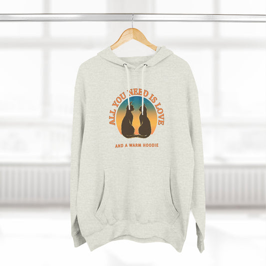 All You Need is Love And A Hoodie - Fleece Hoodie